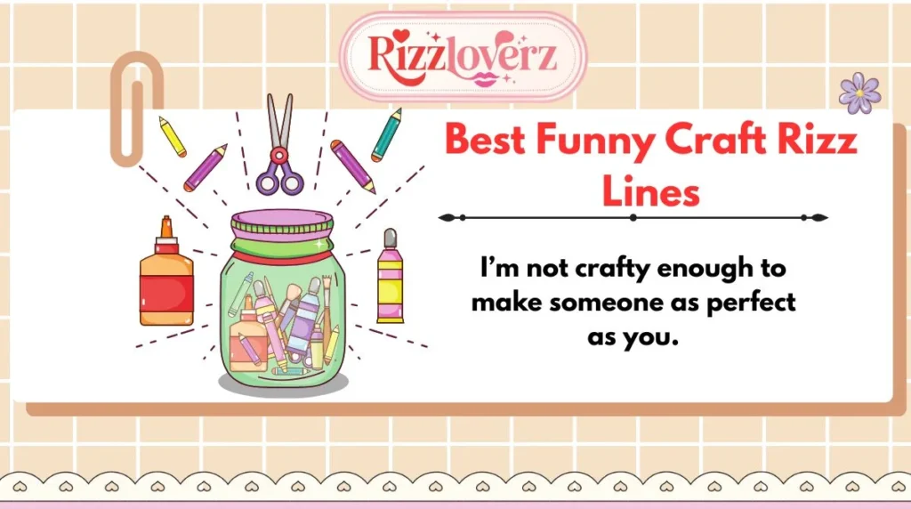 Best Funny Craft Rizz Lines