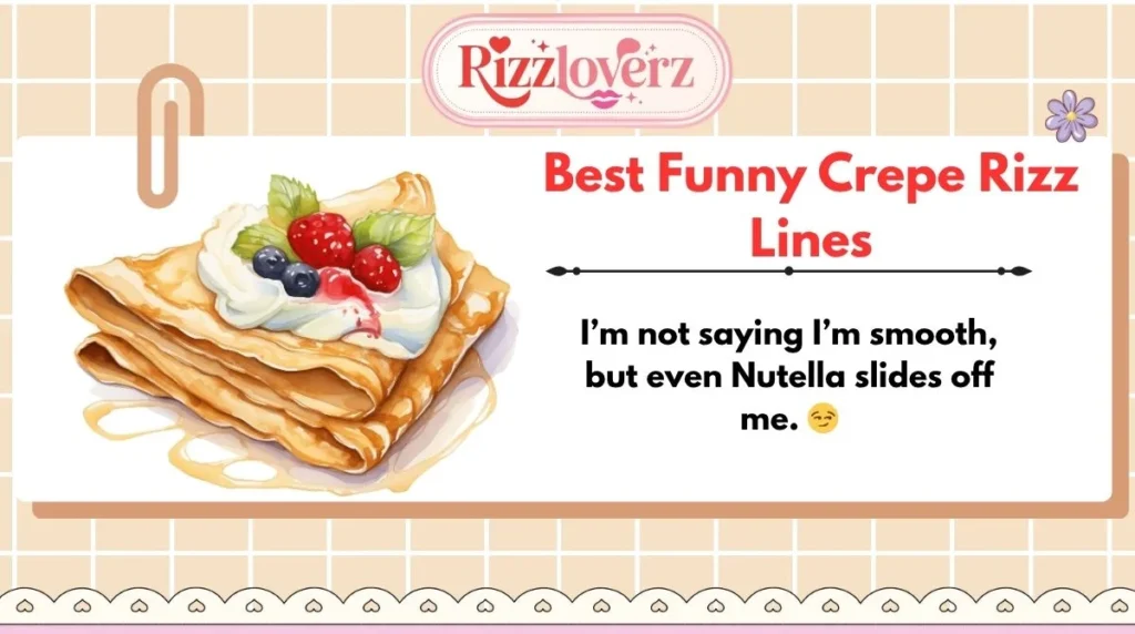 Best Funny Crepe Rizz Lines