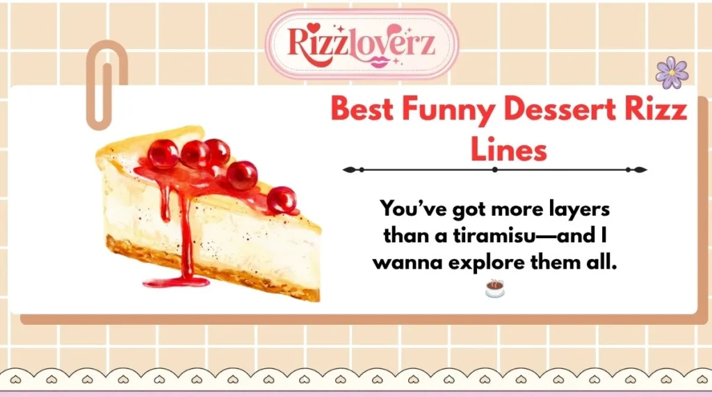 Best Funny Dessert Rizz Lines
