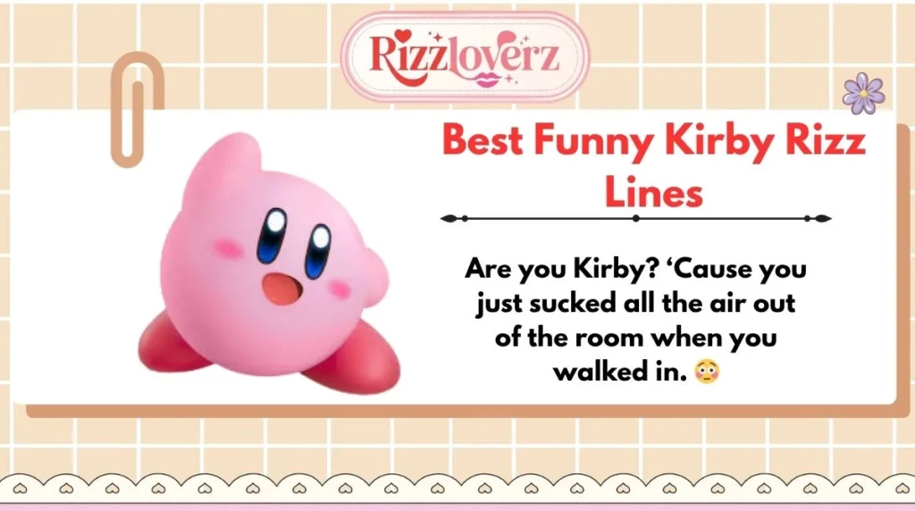 Best Funny Kirby Rizz Lines