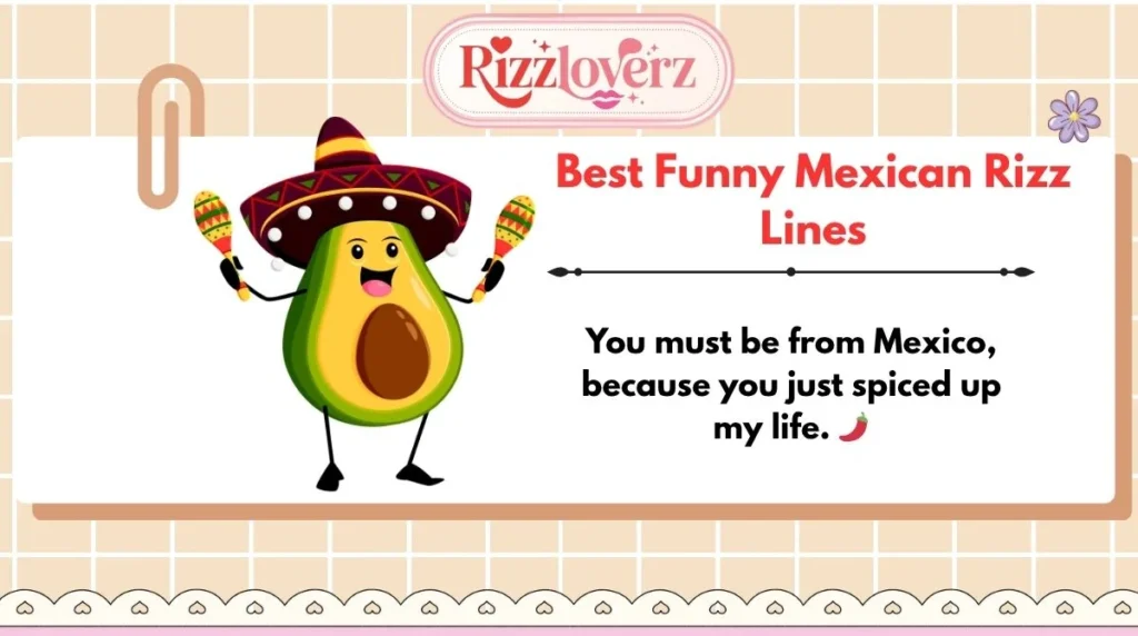 Best Funny Mexican Rizz Lines