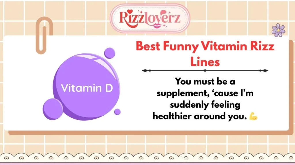 Best Funny Vitamin Rizz Lines