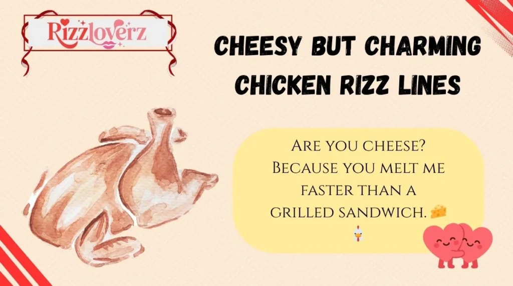 Cheesy but Charming Chicken Rizz Lines