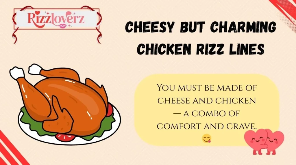 Cheesy but Charming Chicken Rizz Lines