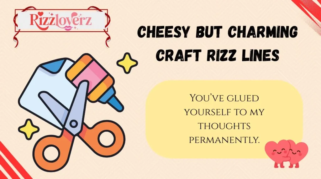 Cheesy but Charming Craft Rizz Lines