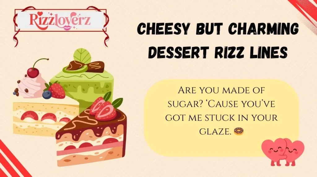 Cheesy but Charming Dessert Rizz Lines