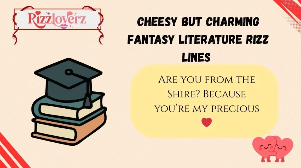 Cheesy but Charming Fantasy Literature Rizz Lines