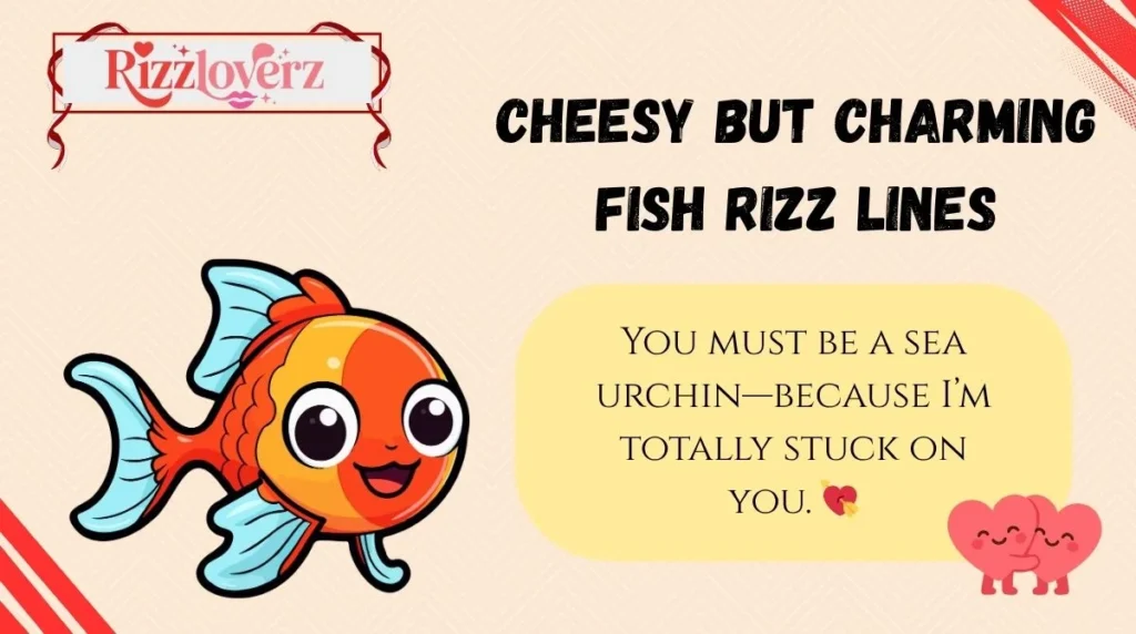 Cheesy but Charming Fish Rizz Lines