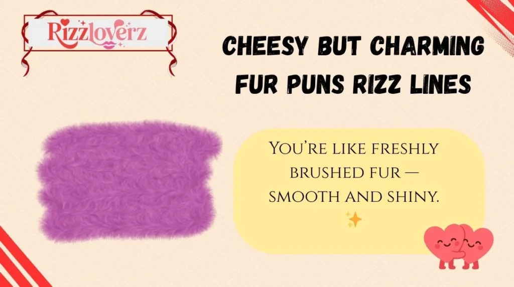 Cheesy but Charming Fur Puns Rizz Lines