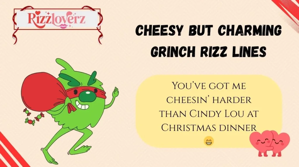 Cheesy but Charming Grinch Rizz Lines