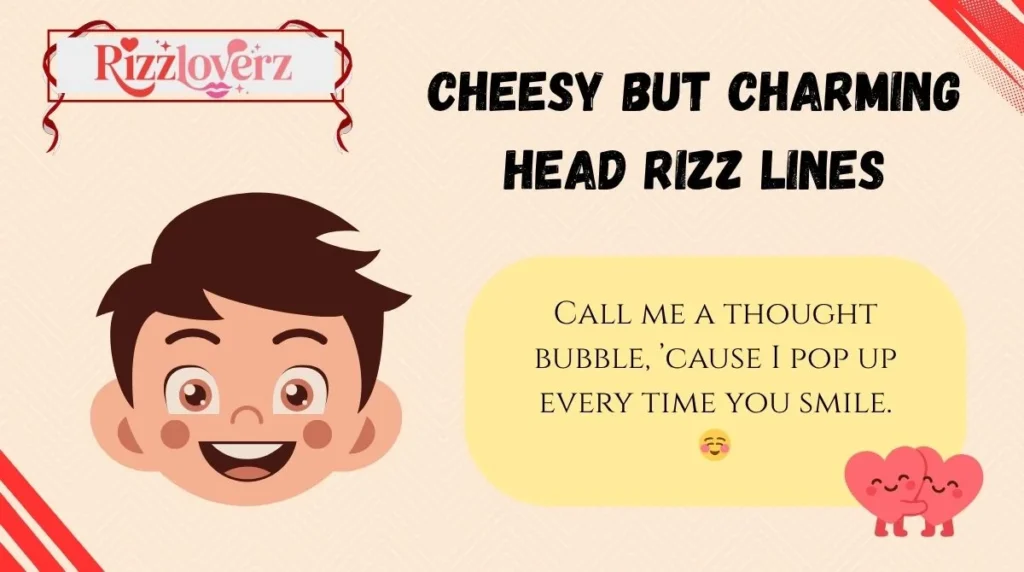 Cheesy but Charming Head Rizz Lines
