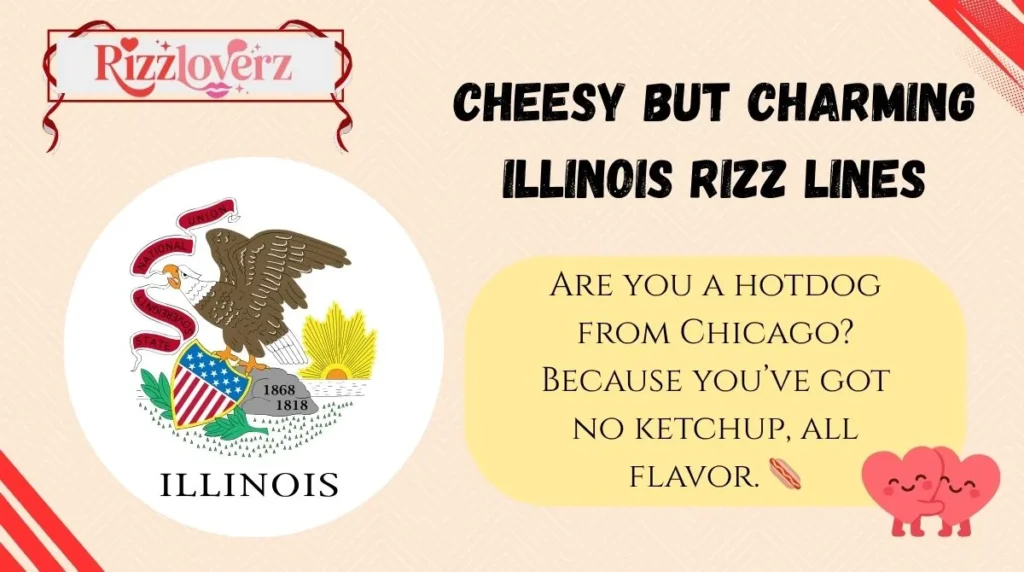 Cheesy but Charming Illinois Rizz Lines
