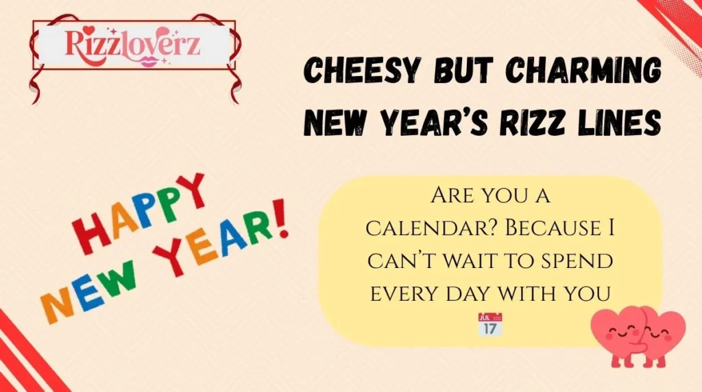 Cheesy but Charming New Year’s Rizz Lines