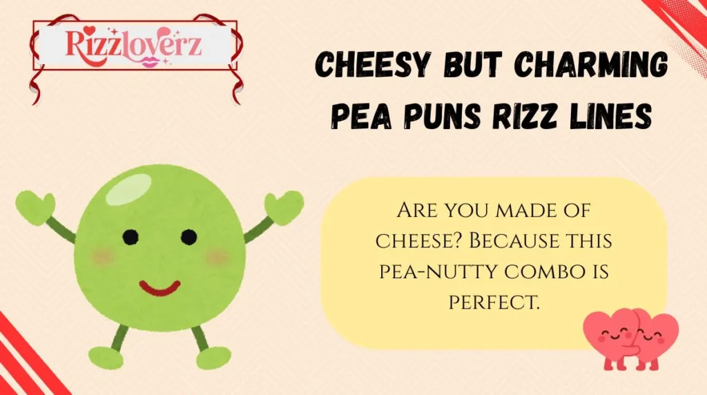 Cheesy but Charming Pea Puns Rizz Lines