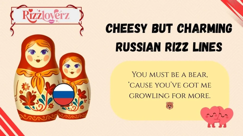 Cheesy but Charming Russian Rizz Lines