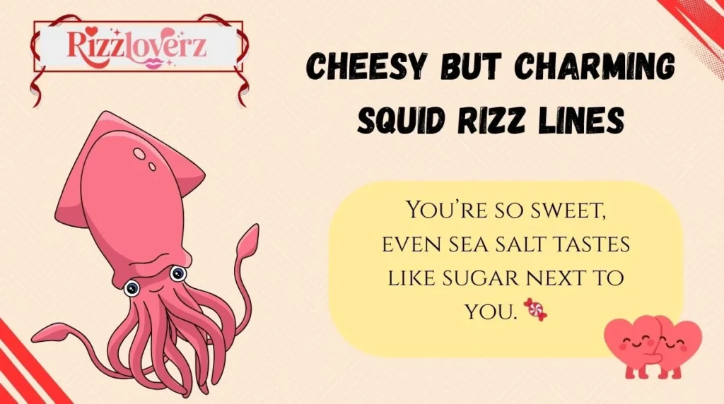 Cheesy but Charming Squid Rizz Lines