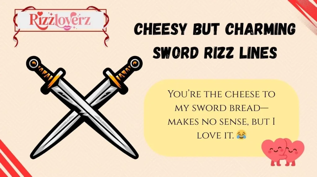 Cheesy but Charming Sword Rizz Lines
