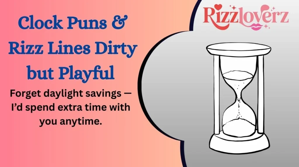 Clock Puns & Rizz Lines Dirty but Playful
