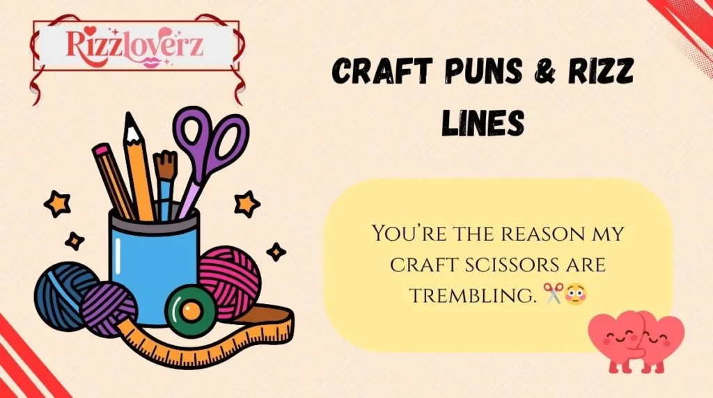 Craft Puns & Rizz Lines