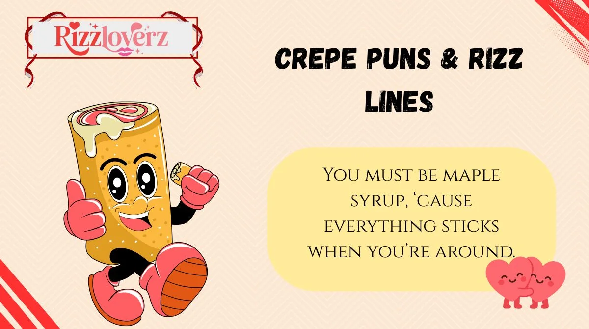 Crepe Puns & Rizz Lines