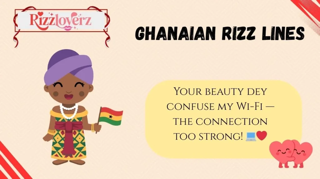 Ghanaian Rizz Lines