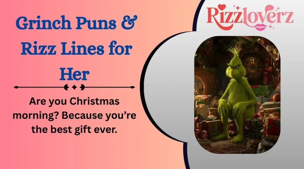 Grinch Puns & Rizz Lines for Her
