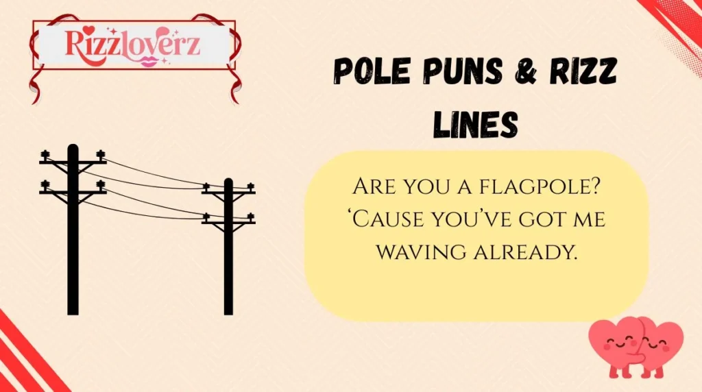 Pole Puns & Rizz Lines