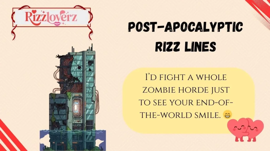 Post-Apocalyptic Rizz Lines