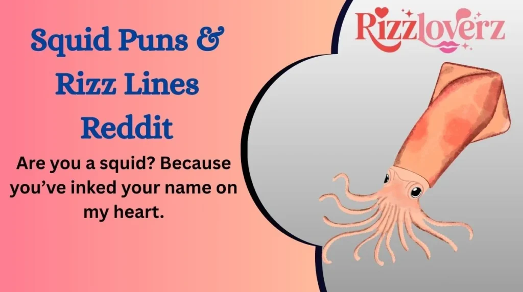 Squid Puns & Rizz Lines Reddit