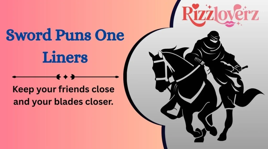 Sword Puns One Liners