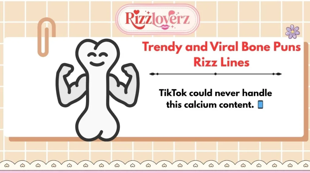 Trendy and Viral Bone Puns Rizz Lines