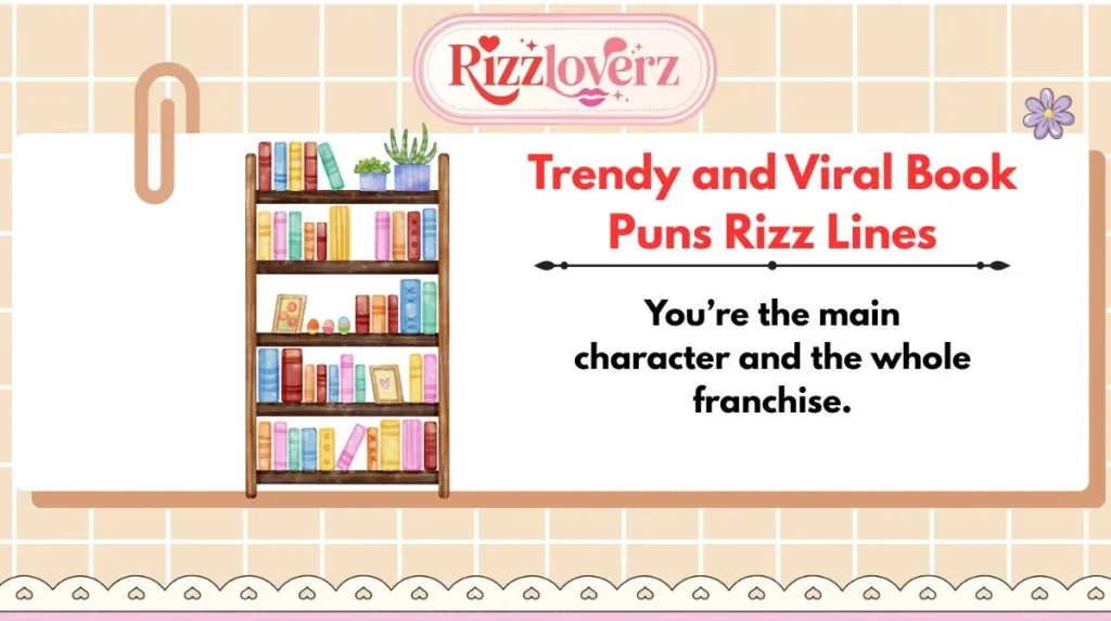 Trendy and Viral Book Puns Rizz Lines