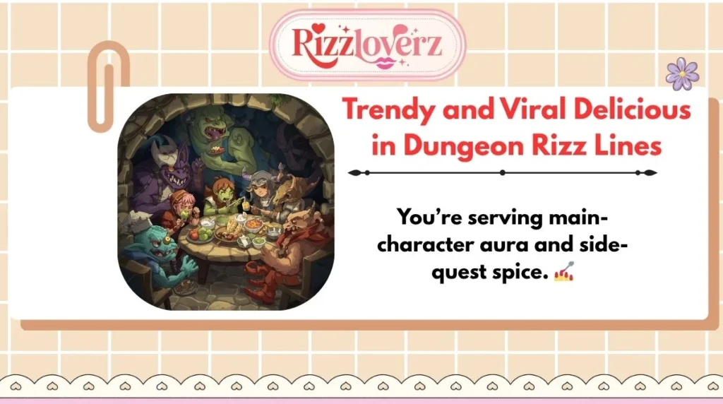 Trendy and Viral Delicious in Dungeon Rizz Lines