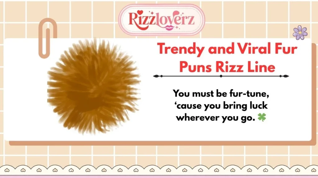 Trendy and Viral Fur Puns Rizz Line