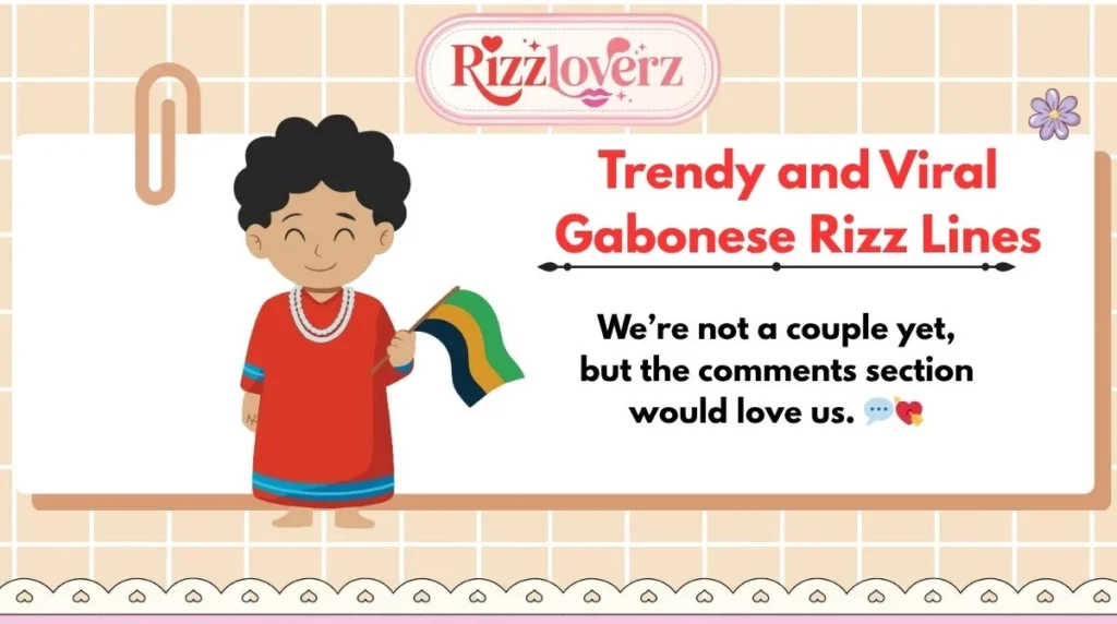 Trendy and Viral Gabonese Rizz Lines