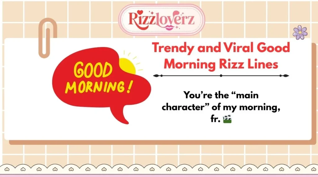 Trendy and Viral Good Morning Rizz Lines
