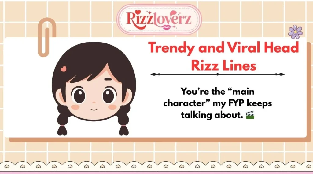 Trendy and Viral Head Rizz Lines