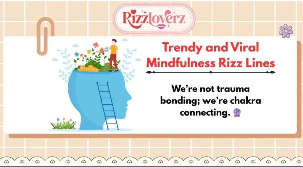 Trendy and Viral Mindfulness Rizz Lines