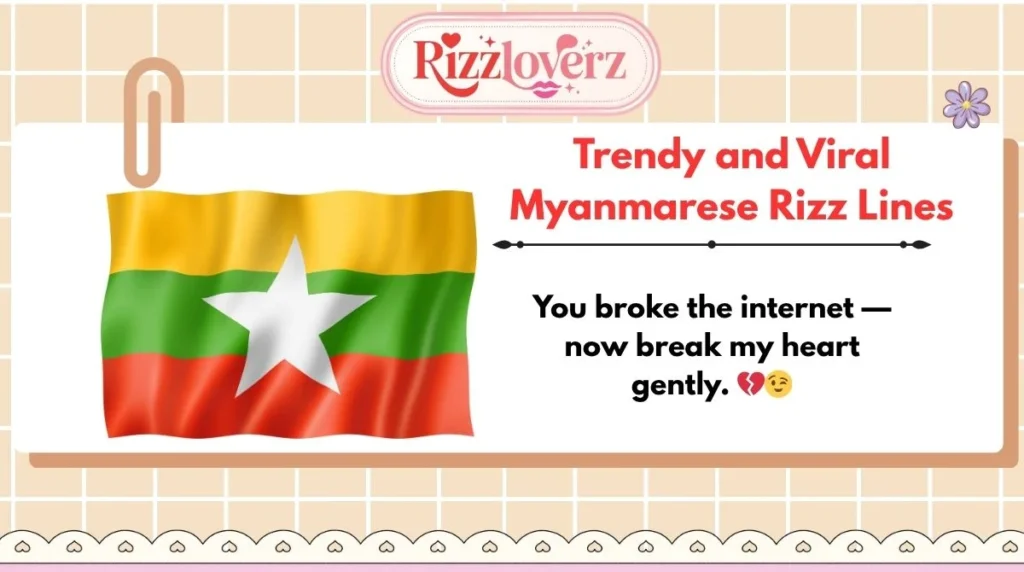 Trendy and Viral Myanmarese Rizz Lines