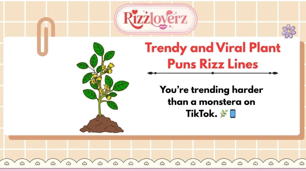 Trendy and Viral Plant Puns Rizz Lines