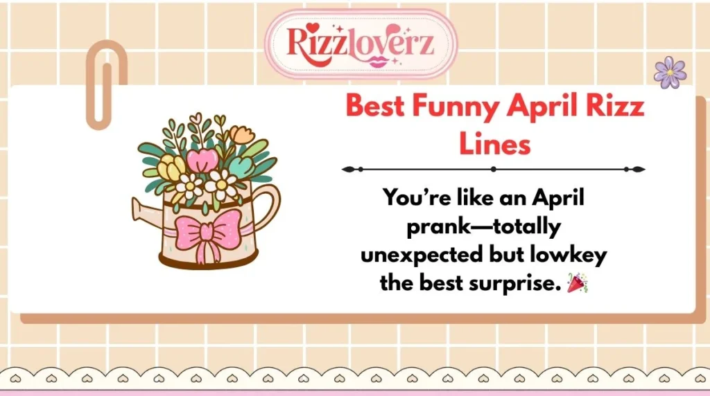 Best Funny April Rizz Lines