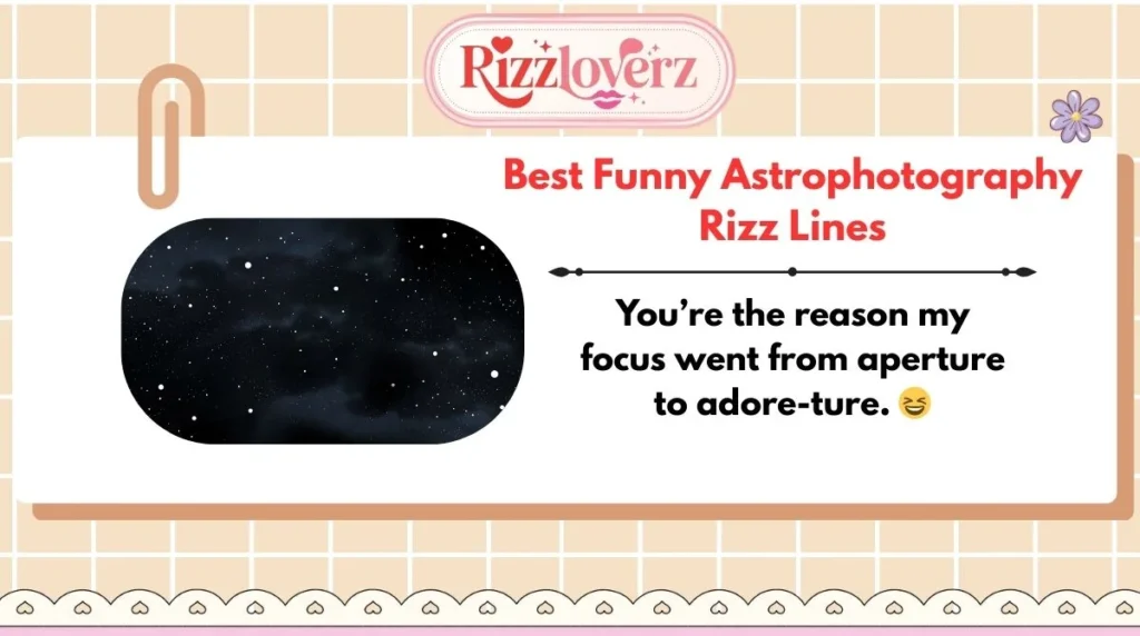 Best Funny Astrophotography Rizz Lines