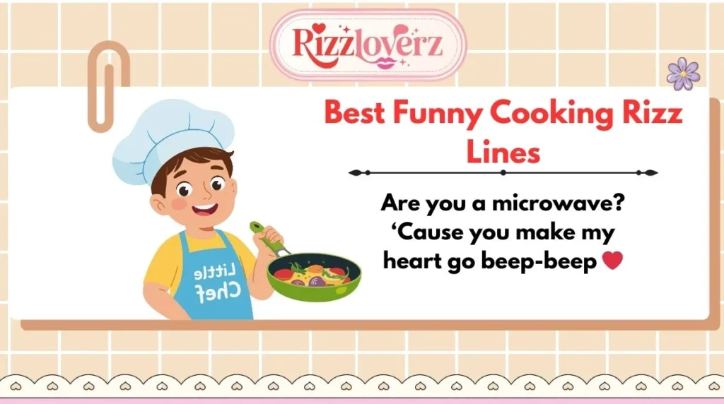 Best Funny Cooking Rizz Lines