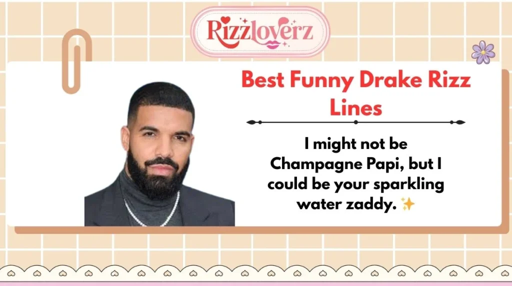 Best Funny Drake Rizz Lines