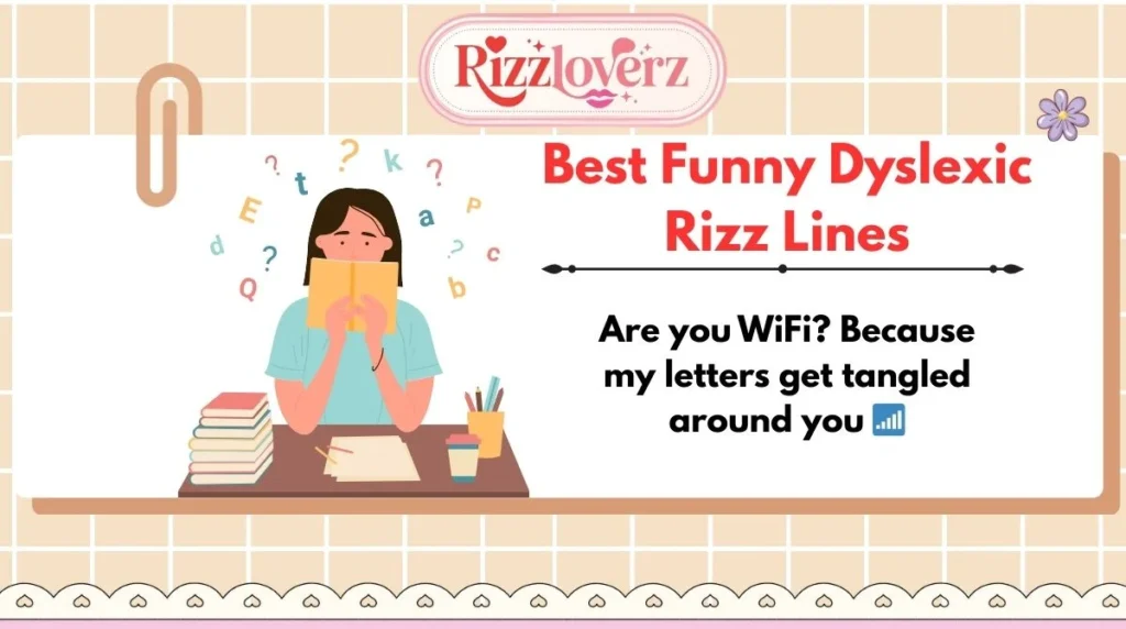 Best Funny Dyslexic Rizz Lines