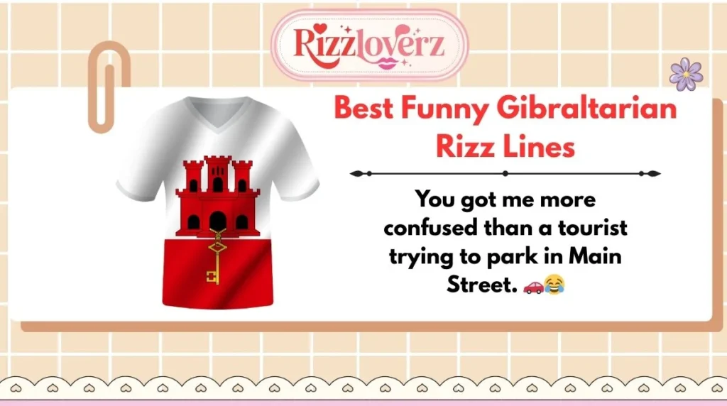 Best Funny Gibraltarian Rizz Lines