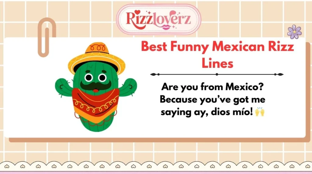 Best Funny Mexican Rizz Lines