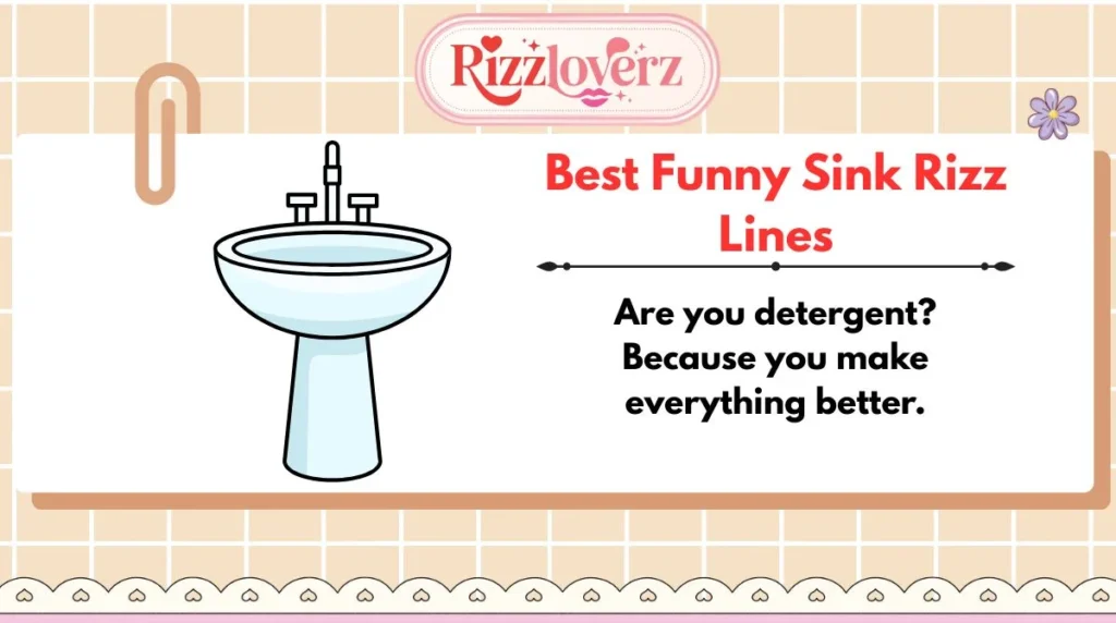 Best Funny Sink Rizz Lines