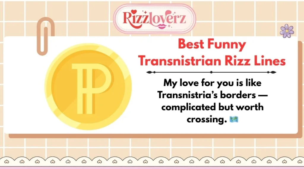 Best Funny Transnistrian Rizz Lines