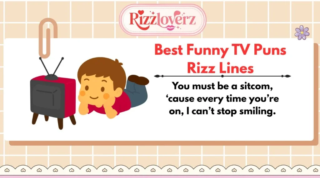 Best Funny TV Puns Rizz Lines